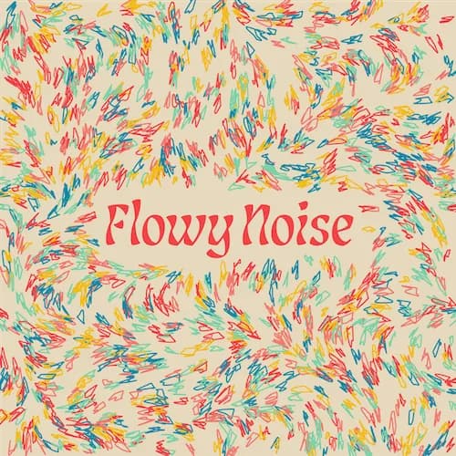 Flowy Noise