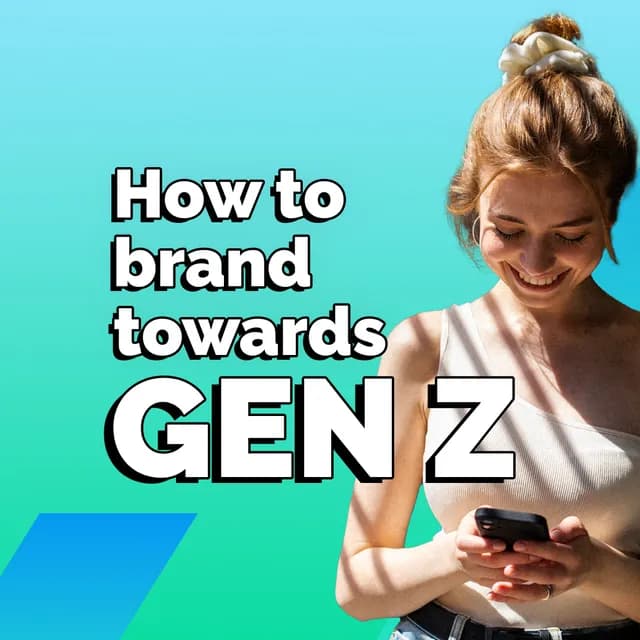 How to brand torwards GenZ