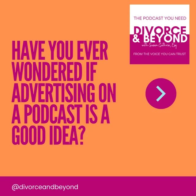 Sponsor the Divorce and Beyond Podcast