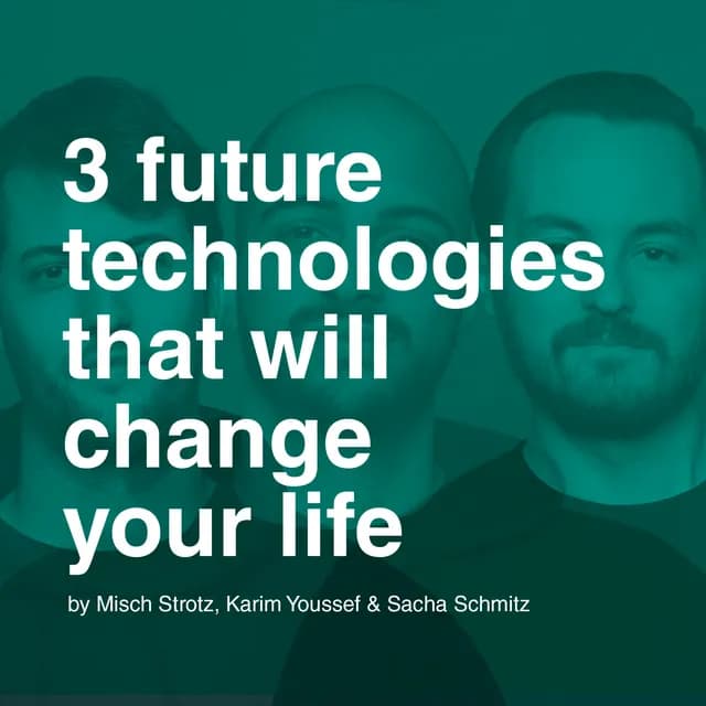 3 future technologies that will change your life